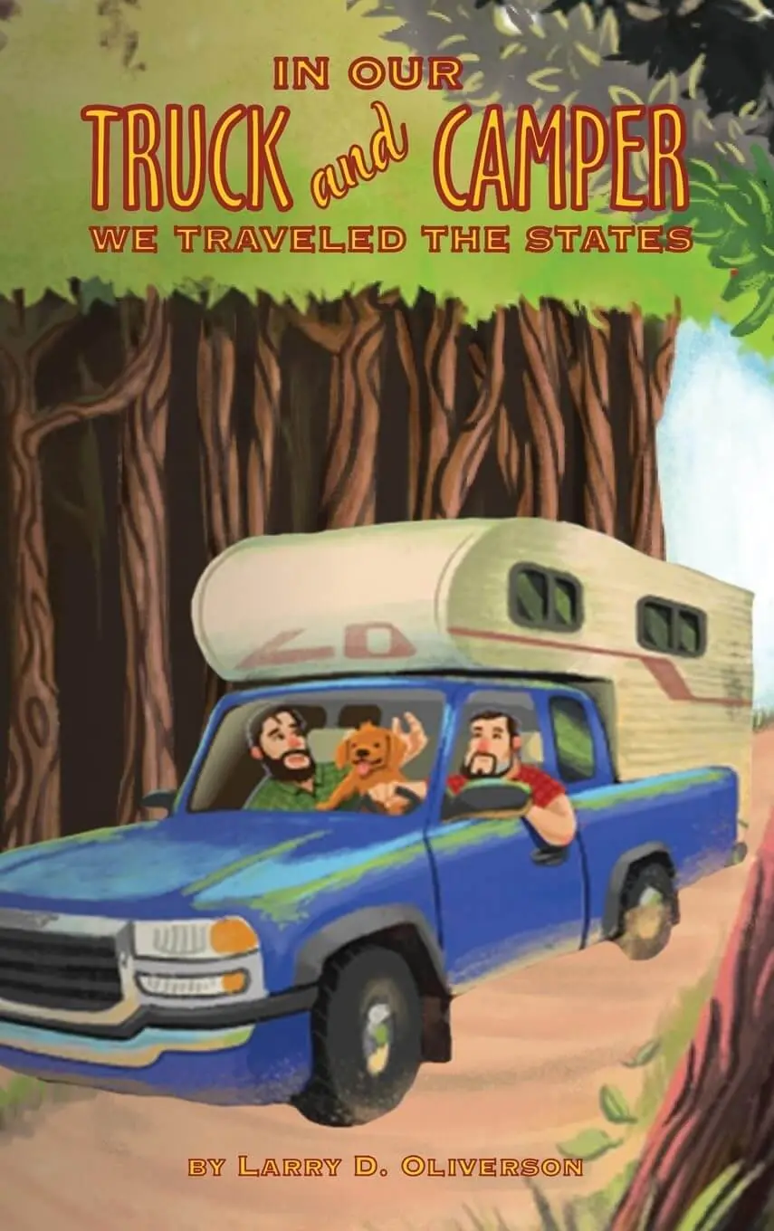 IN OUR TRUCK and CAMPER WE TRAVELED THE STATES