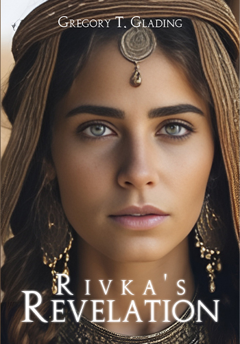 Rivka's Revelation by Gregory T. Glading
